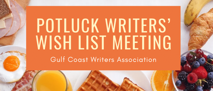 gulf-coast-writers-potluck-writers-wish-list-meeting-november-meeting